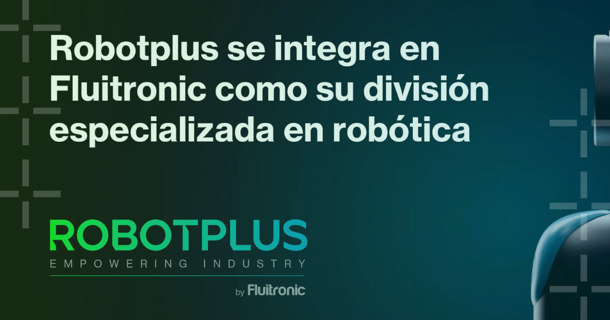 Fluitronic integra Robotplus y se refuerza como socio integral en automatización y robótica